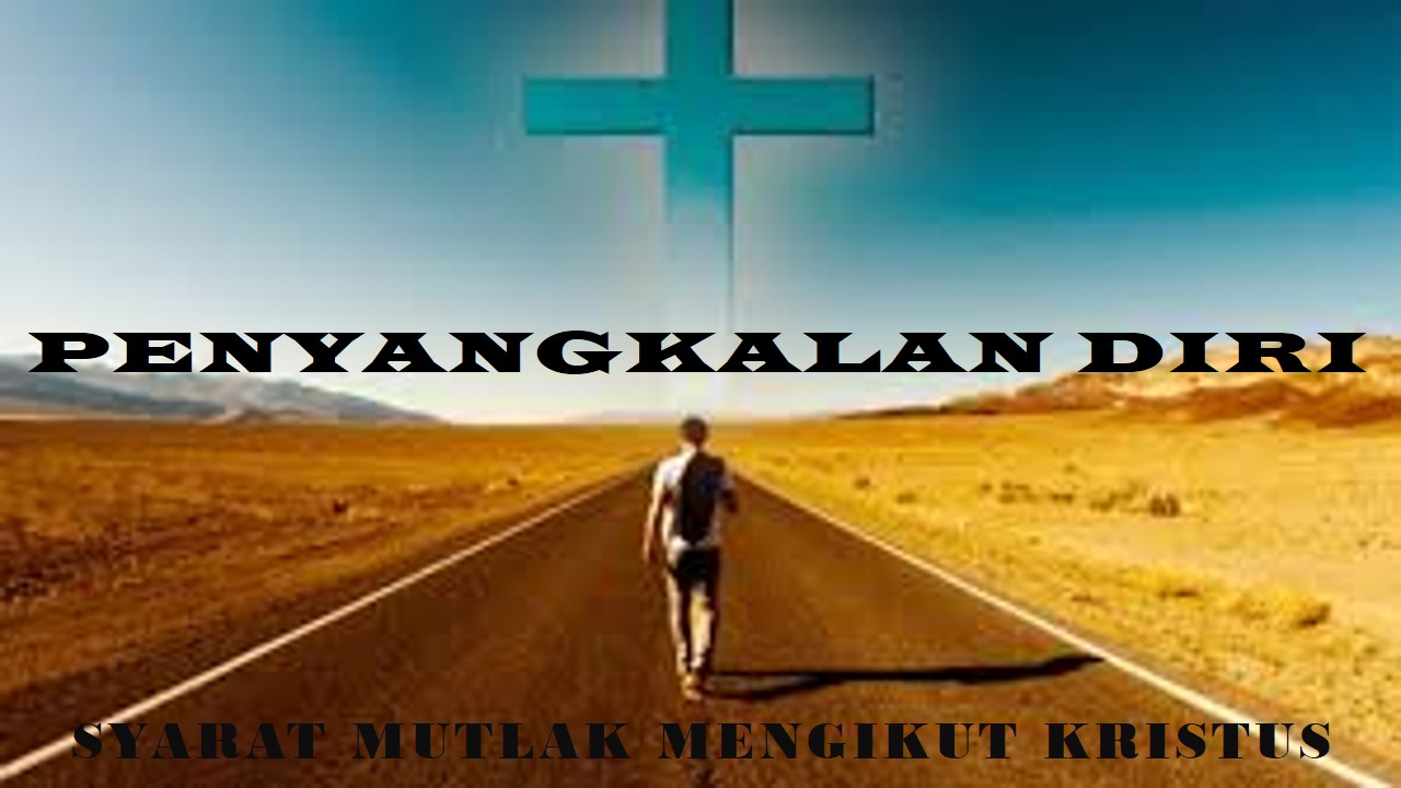 SYARAT MUTLAK MENGIKUT KRISTUS