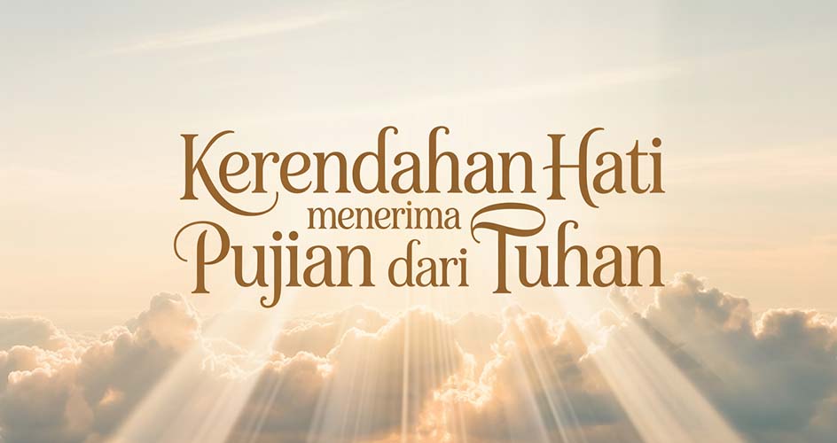 Menerima Pujian Dari Tuhan